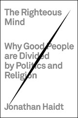 Righteous Mind - Jonathan Haidt - 9780307377906