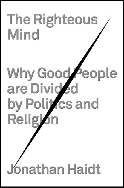 The Righteous Mind, Jonathan Haidt - Gebonden - 9780307377906