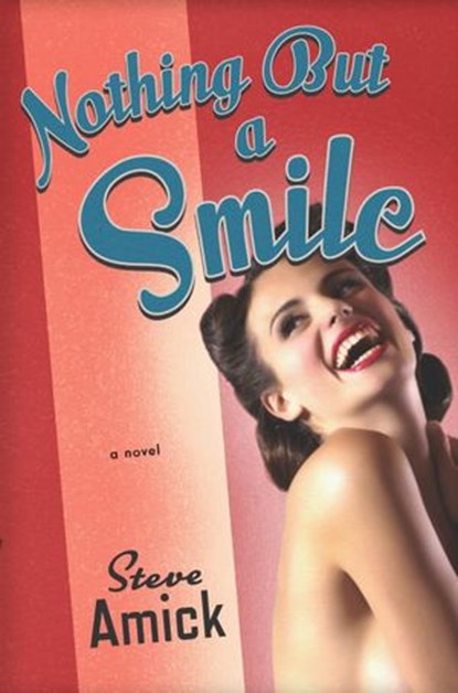 Nothing but a Smile, Steve Amick - Ebook - 9780307378057