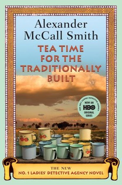 Tea Time for the Traditionally Built, Alexander McCall Smith - Ebook - 9780307378101