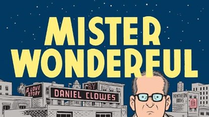 Mister Wonderful: A Love Story, CLOWES,  Daniel - Gebonden Gebonden - 9780307378132