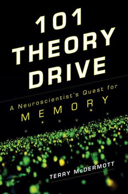 101 Theory Drive, Terry McDermott - Ebook - 9780307379047