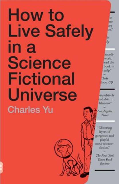 How to Live Safely in a Science Fictional Universe, Charles Yu - Ebook - 9780307379481