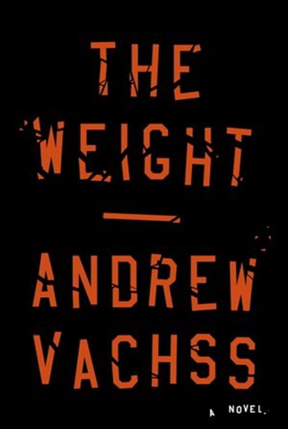 The Weight, Andrew Vachss - Ebook - 9780307379757