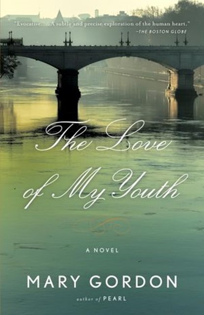 The Love of My Youth, Mary Gordon - Ebook - 9780307379771
