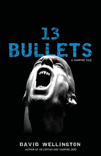 13 Bullets, David Wellington - Paperback - 9780307381439