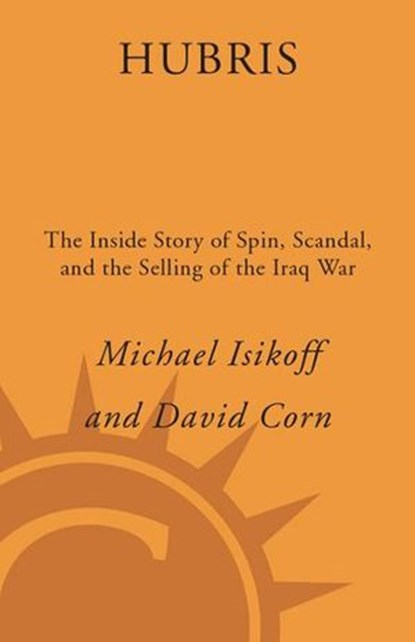 Hubris, Michael Isikoff ; David Corn - Ebook - 9780307381934