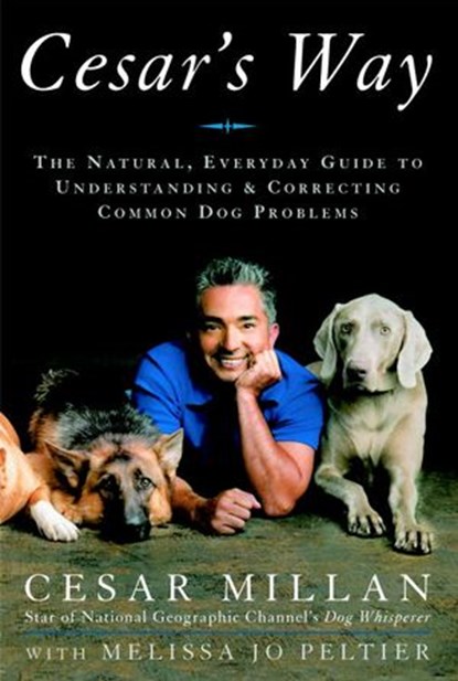 Cesar's Way, Cesar Millan ; Melissa Jo Peltier - Ebook - 9780307382054