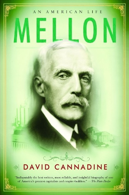 Mellon: An American Life, David Cannadine - Paperback - 9780307386793