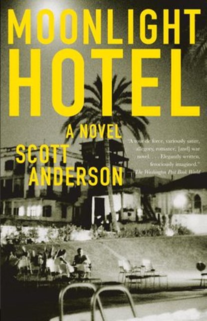 Moonlight Hotel, Scott Anderson - Ebook - 9780307387035