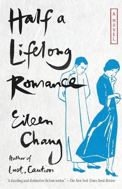 Half a Lifelong Romance, Eileen Chang - Paperback - 9780307387547