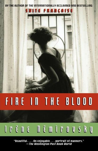 Fire in the Blood, Irene Nemirovsky - Paperback - 9780307388001
