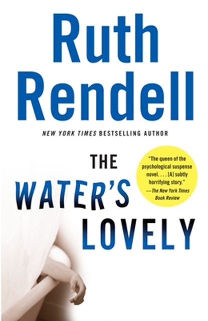 The Water's Lovely: A Suspense Thriller, Ruth Rendell - Paperback - 9780307388018