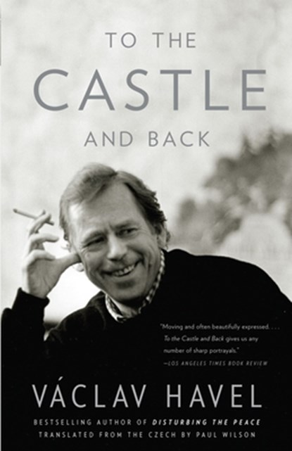 To the Castle and Back, Vaclav Havel - Paperback - 9780307388452