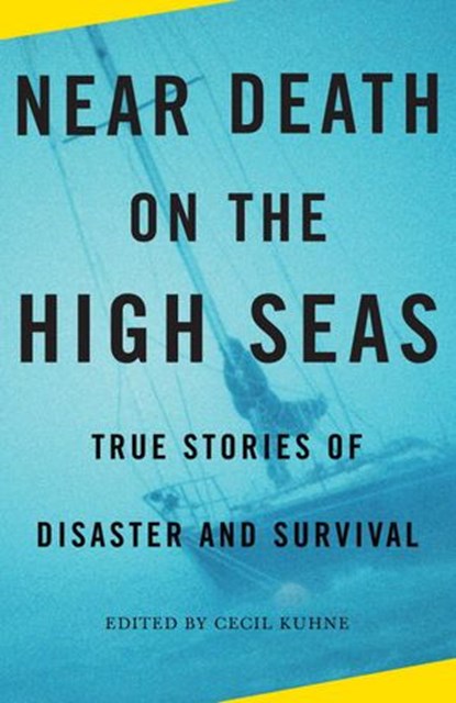 Near Death on the High Seas, Cecil Kuhne - Ebook - 9780307389305