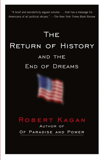 The Return of History and the End of Dreams, Robert Kagan - Paperback - 9780307389886