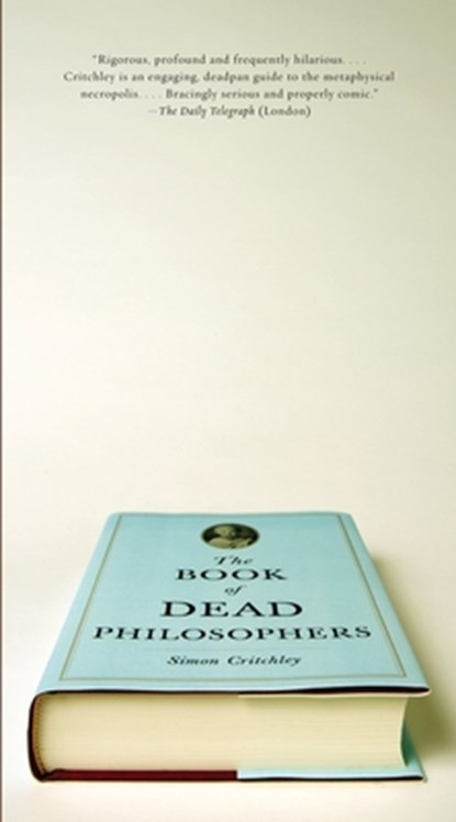 The Book of Dead Philosophers, Simon Critchley - Paperback - 9780307390431