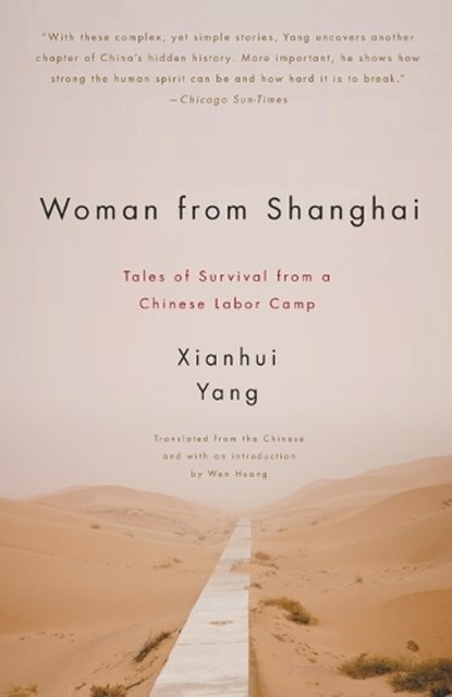 Woman from Shanghai: Tales of Survival from a Chinese Labor Camp, Xianhui Yang - Paperback - 9780307390974