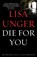 Die for You, Lisa Unger - Paperback - 9780307393982