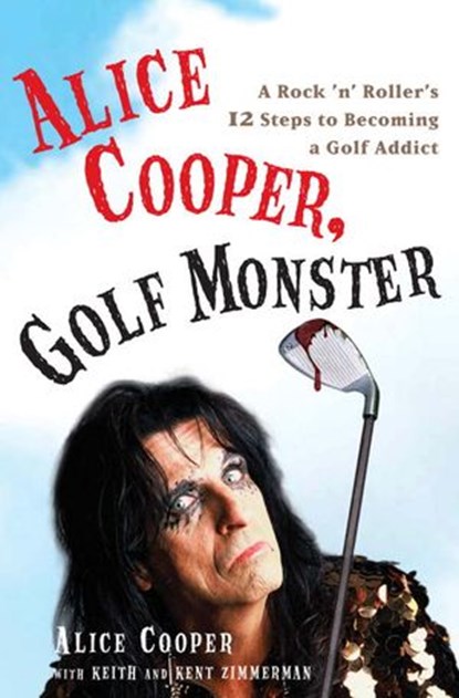 Alice Cooper, Golf Monster, Alice Cooper - Ebook - 9780307394255