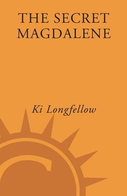 The Secret Magdalene, Ki Longfellow - Ebook - 9780307394552