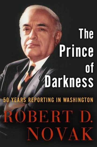 The Prince of Darkness, Robert D. Novak - Ebook - 9780307394712