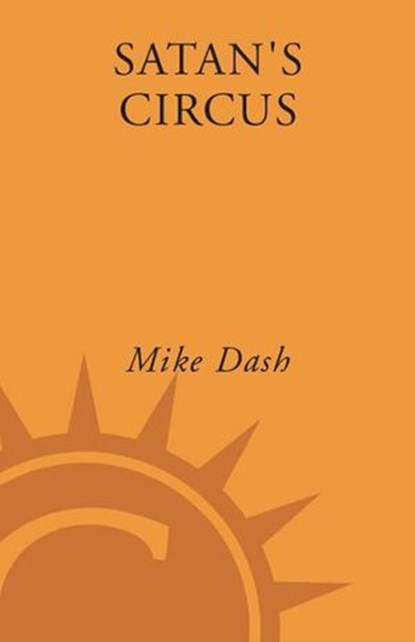 Satan's Circus, Mike Dash - Ebook - 9780307395221
