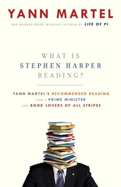 What Is Stephen Harper Reading?, Yann Martel - Ebook - 9780307398680