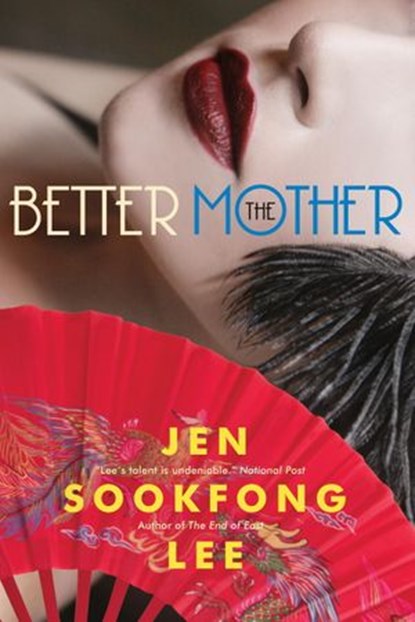 The Better Mother, Jen Sookfong Lee - Ebook - 9780307399526