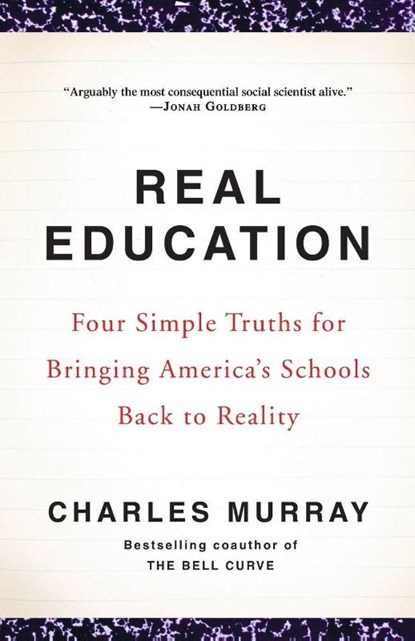 Real Education, Charles Murray - Paperback - 9780307405395