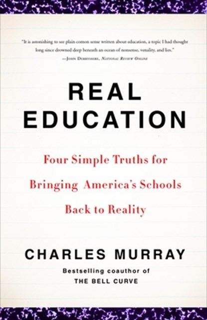 Real Education, Charles Murray - Paperback - 9780307405395