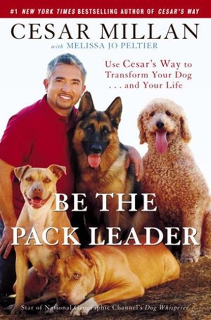 Be the Pack Leader, Cesar Millan ; Melissa Jo Peltier - Ebook - 9780307405555