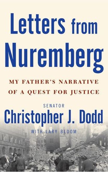 Letters from Nuremberg, Christopher Dodd ; Lary Bloom - Ebook - 9780307405685