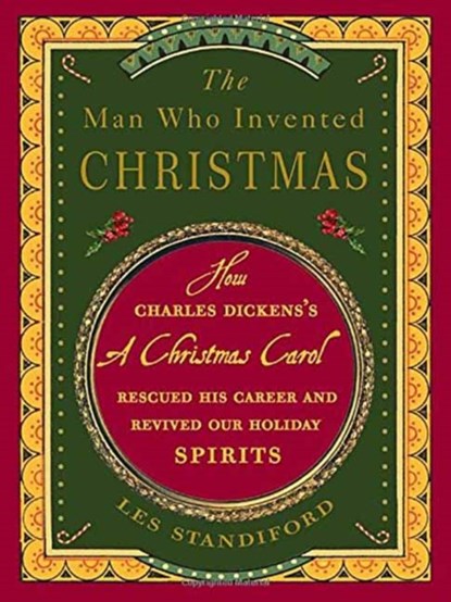 The Man Who Invented Christmas, Les Standiford - Paperback - 9780307405791