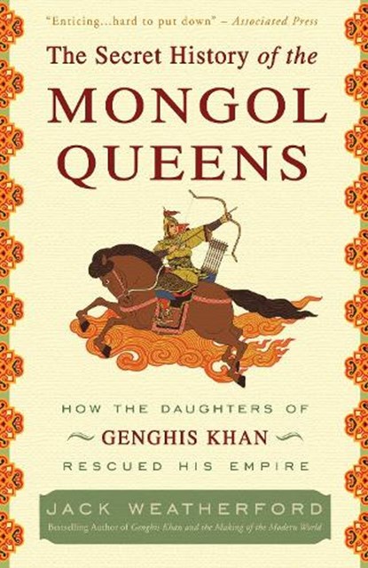 The Secret History of the Mongol Queens, Jack Weatherford - Paperback - 9780307407160
