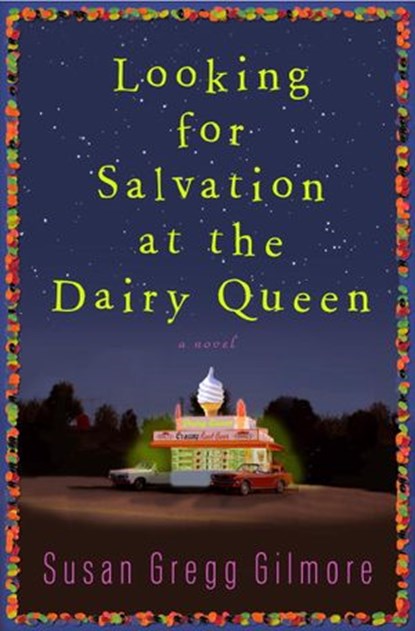 Looking for Salvation at the Dairy Queen, Susan Gregg Gilmore - Ebook - 9780307407290