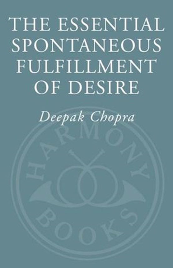 The Essential Spontaneous Fulfillment of Desire