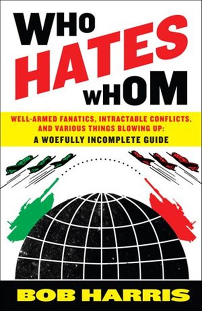 Who Hates Whom, Bob Harris - Ebook - 9780307408488