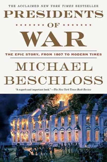Presidents of War, Michael Beschloss - Paperback - 9780307409614
