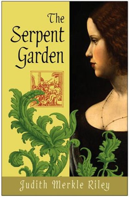 The Serpent Garden, Judith Merkle Riley - Ebook - 9780307410115