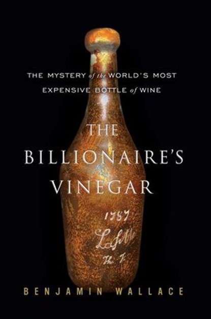 The Billionaire's Vinegar, Benjamin Wallace - Ebook - 9780307410306
