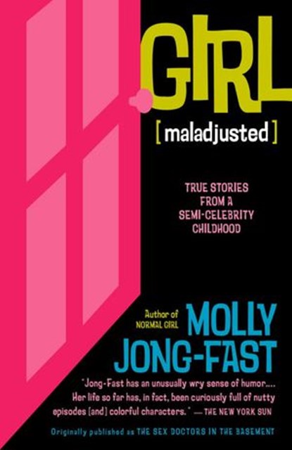 Girl [Maladjusted], Molly Jong-Fast - Ebook - 9780307415301