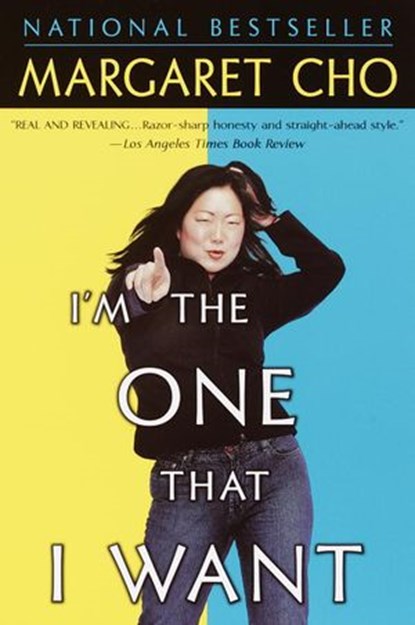 I'm the One That I Want, Margaret Cho - Ebook - 9780307415608