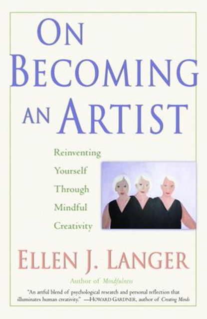 On Becoming an Artist, Ellen J. Langer - Ebook - 9780307416292