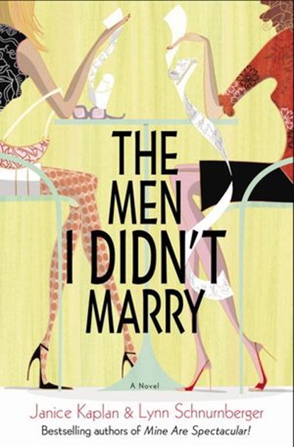 The Men I Didn't Marry, Janice Kaplan ; Lynn Schnurnberger - Ebook - 9780307417251