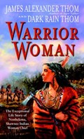 Warrior Woman | Dark Rain Thom ; James Alexander Thom | 