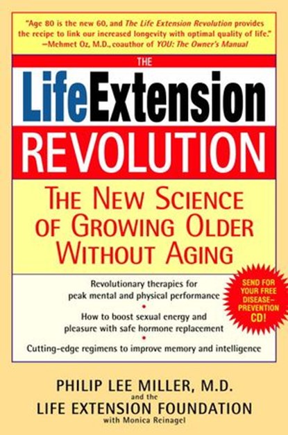 The Life Extension Revolution, Monica Reinagel ; Philip Lee Miller M.D. - Ebook - 9780307418517