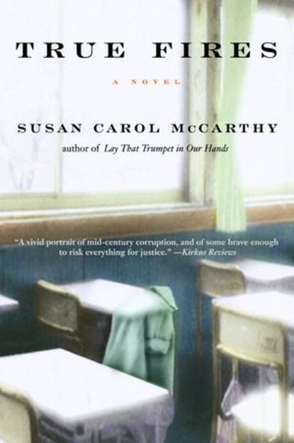 True Fires, Susan Carol McCarthy - Ebook - 9780307418678