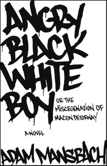 Angry Black White Boy, Adam Mansbach - Ebook - 9780307419798