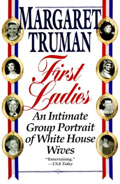 First Ladies, Margaret Truman - Ebook - 9780307420541